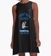 I Don't Need No Doctor A-Line Dress