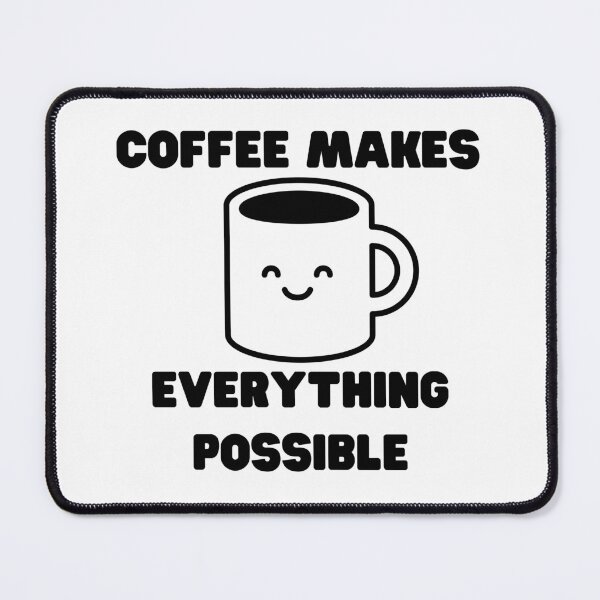 Item preview, Coffee Makes Everything Possible. Funny Coffee Lover Gift designed and sold by That Cheeky Tee.
