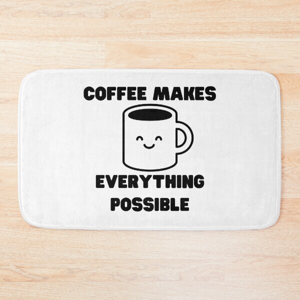 Item preview, Coffee Makes Everything Possible. Funny Coffee Lover Gift designed and sold by That Cheeky Tee.