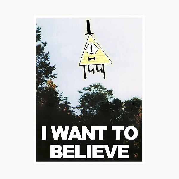 Item preview, I Want To Believe - Bill Cipher designed and sold by BAMValeri.