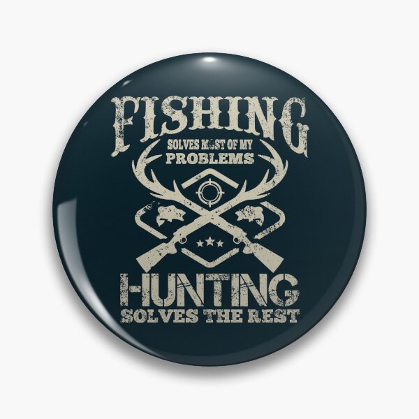 Item preview, Fishing Solves Most Of My Problems Hunting Solves The Rest designed and sold by Numero14.