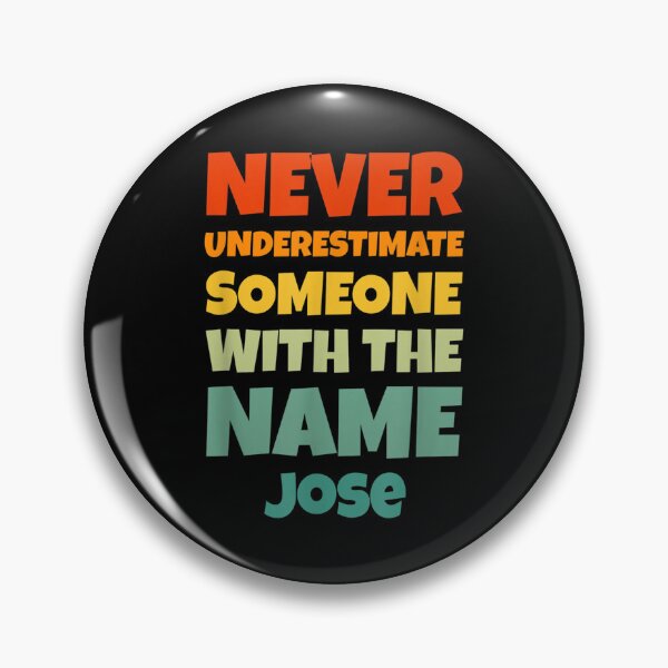 Item preview, Never Underestimate Jose Funny Name Jose  designed and sold by aumarian.