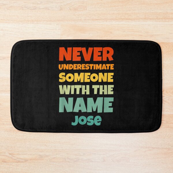 Item preview, Never Underestimate Jose Funny Name Jose  designed and sold by aumarian.
