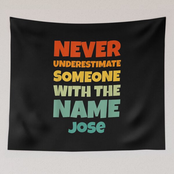 Item preview, Never Underestimate Jose Funny Name Jose  designed and sold by aumarian.