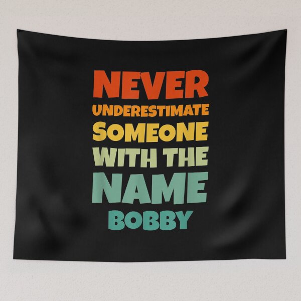 Item preview, Never Underestimate Bobby Funny Name Bobby  designed and sold by aumarian.