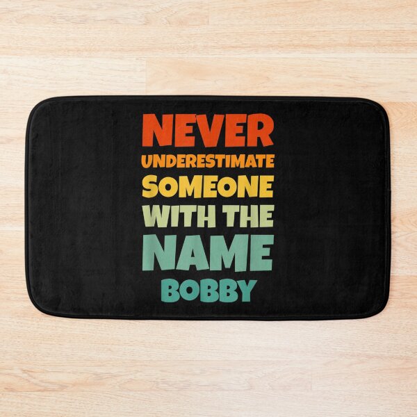 Item preview, Never Underestimate Bobby Funny Name Bobby  designed and sold by aumarian.