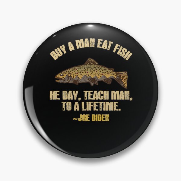 Item preview, Buy A Man Eat Fish He Day Teach Man To A Lifetime designed and sold by ElizabethxJime.
