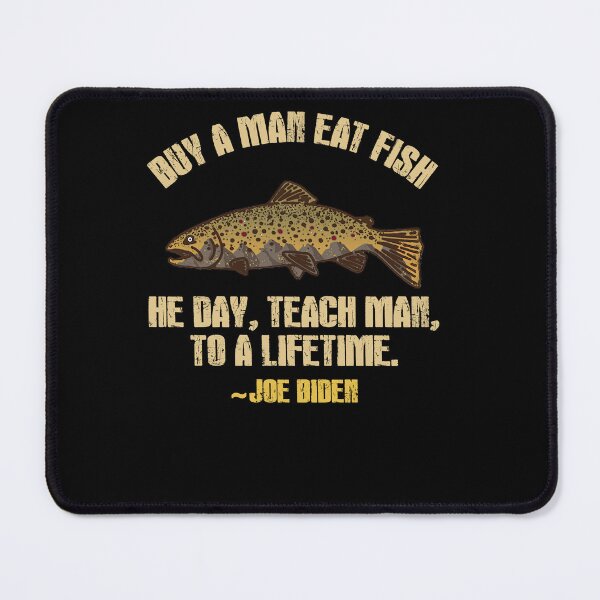 Item preview, Buy A Man Eat Fish He Day Teach Man To A Lifetime designed and sold by ElizabethxJime.