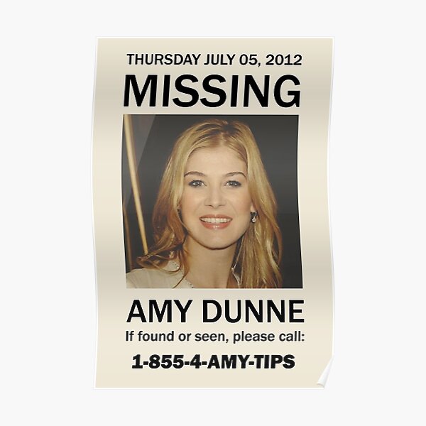 "MISSING AMY DUNNE (GONE GIRL)" Poster for Sale by douglasharvin