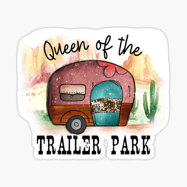 queen of the trailer park Sticker