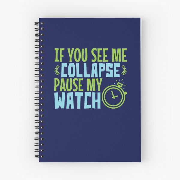 Item preview, If You See Me Collapse Pause My Watch designed and sold by jaygo.