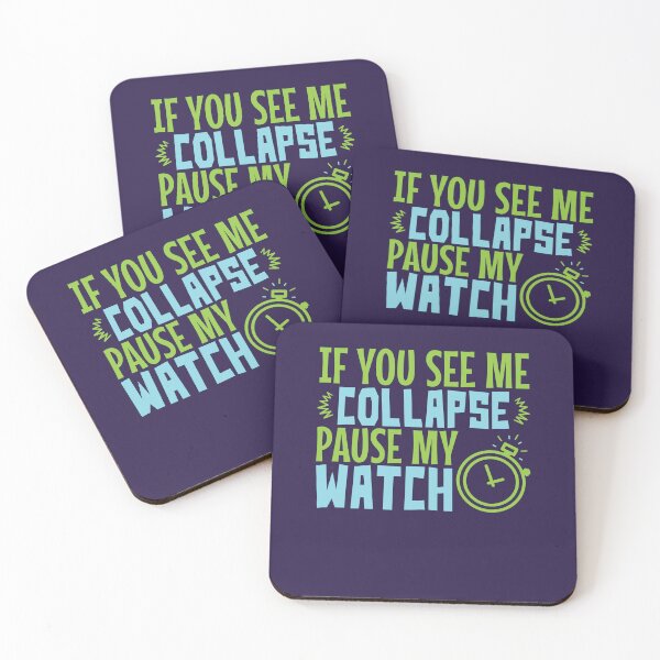 Item preview, If You See Me Collapse Pause My Watch designed and sold by jaygo.