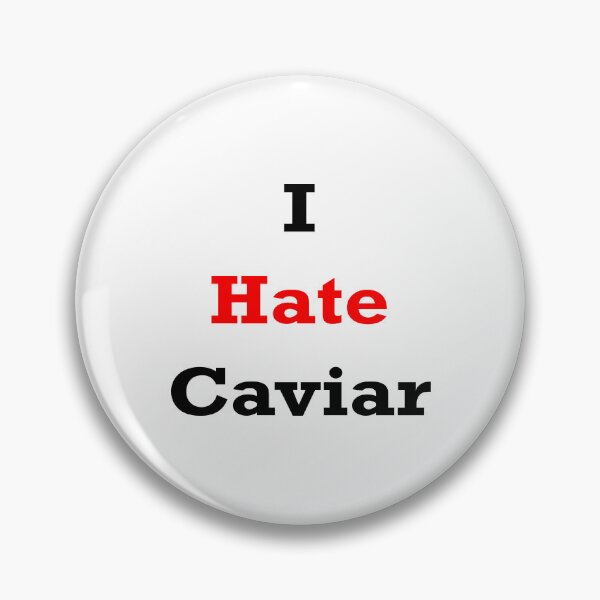 Item preview, I hate Caviar designed and sold by Qandy.