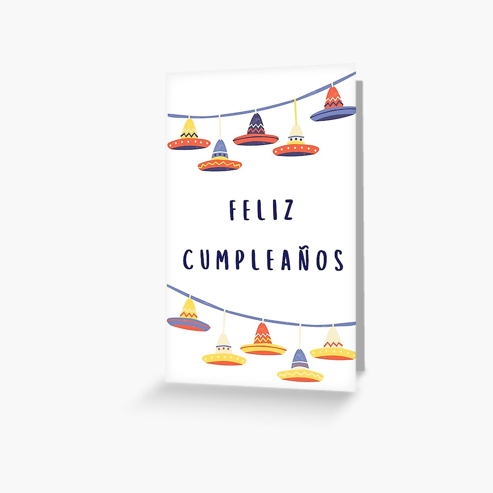 Feliz cumpleaños (happy birthday in Spanish) (tarjeta de cumpleaños)  traditional Mexican theme (Mexican hat sombrero) Spanish birthday   Greeting Card for Sale by Pommallina