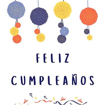 Feliz cumpleaños (happy birthday in Spanish) (tarjeta de cumpleaños)  traditional Mexican fiesta design (papel picado) Spanish birthday  Poster  for Sale by Pommallina