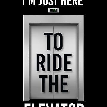 Artwork thumbnail, Elevator Lift Ride The Elevator by MooonTees
