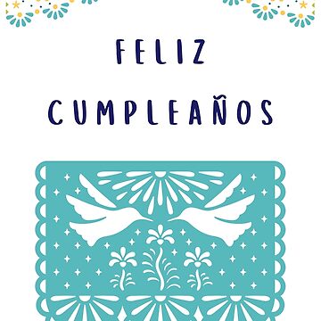 Feliz cumpleaños (happy birthday in Spanish) (tarjeta de cumpleaños)  traditional Mexican fiesta design (papel picado) Spanish birthday  Poster  for Sale by Pommallina