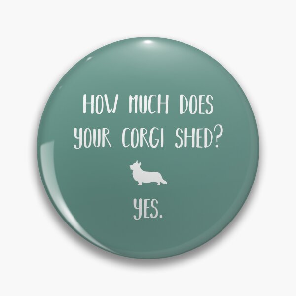 Artikelvorschau, Wie viel verliert Ihr Corgi? Ja. entworfen und verkauft von AmaiiDesigns.