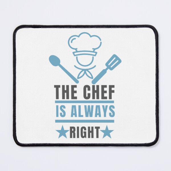 Item preview, the chef is always right designed and sold by Pratyush1111.