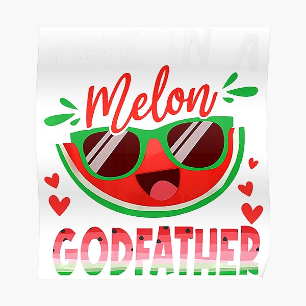 "One In A Melon Godfather Watermelon Family Matching" Poster for Sale