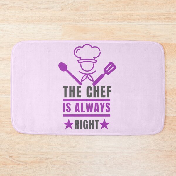 Item preview, the chef is always right designed and sold by Pratyush1111.