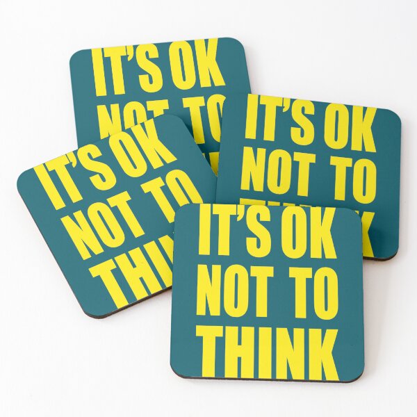 Item preview, IT_S OK NOT TO THINK   designed and sold by EngelbShelt.