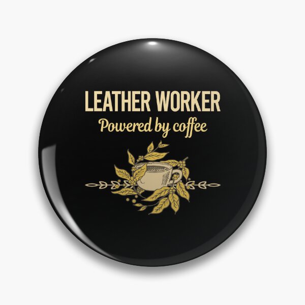 Item preview, Powered By Coffee Leather Worker designed and sold by toniabrendaom.