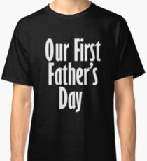 Our First Father's Day Art Design Classic T-Shirt