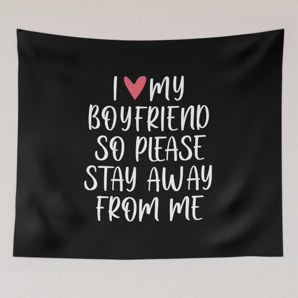 Item preview, I Love My Boyfriend So Please Stay Away From Me Gift For Girlfriend Funny Jealousy  designed and sold by alenaz.