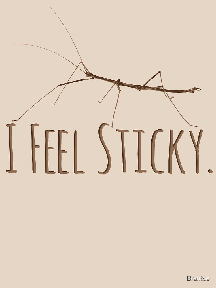 "I feel Sticky" Tshirt for Sale by Brantoe Redbubble funny t