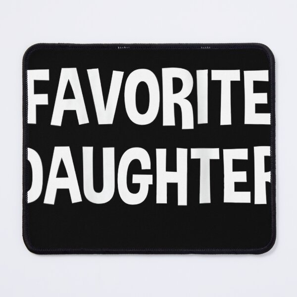 Item preview, Womens Funny I'm The Favorite Daughter Children Siblings designed and sold by reabilater.