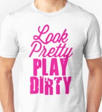 Schau Dir Pretty Play Dirty an Unisex T-Shirt