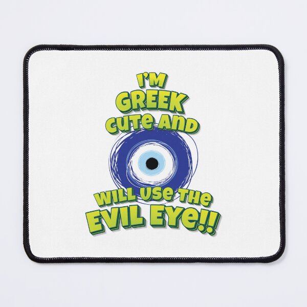 Item preview, I'm Greek Cute And Will Use The Evil Eye!! designed and sold by QueensNewYork.