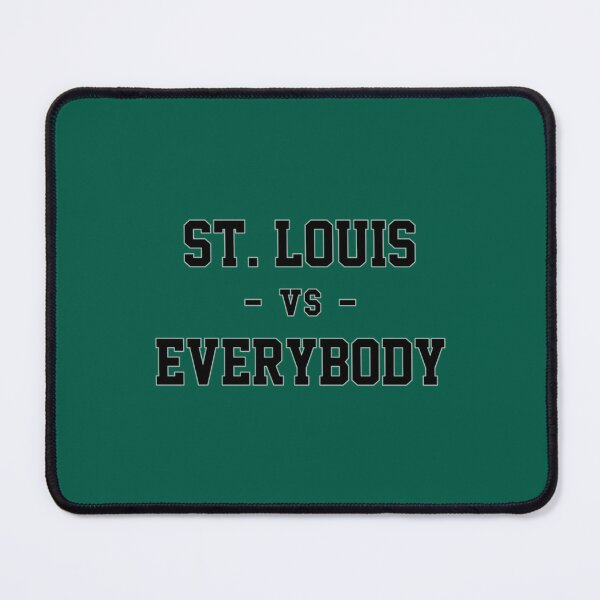 Item preview, St. Louis vs Everybody designed and sold by BellaAuror.