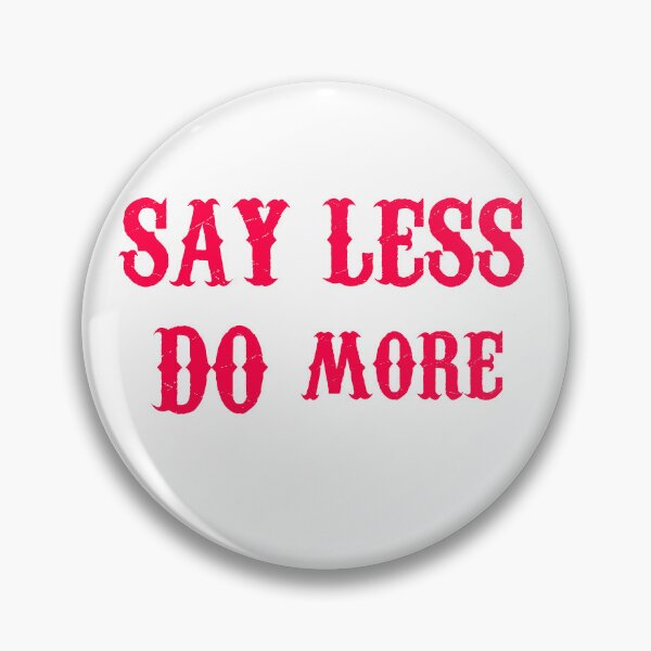Item preview, SIMPLE "SAY LESS DO MORE" designed and sold by Arts & Style.