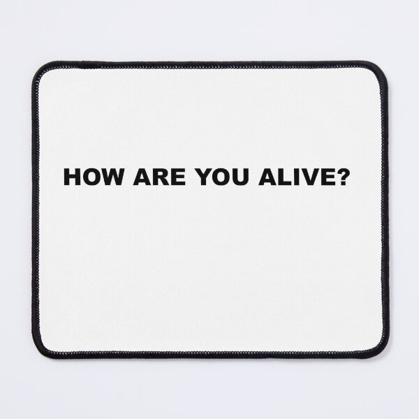 Item preview, How Are You Alive  designed and sold by HiddenStar02.