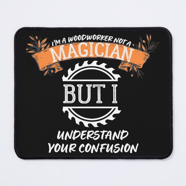 Item preview, I'm Woodworker Not A Magician - Woodworking Carpentry Fun Graphic - Fun Woodworking Gifts designed and sold by WoodWorkingInc.