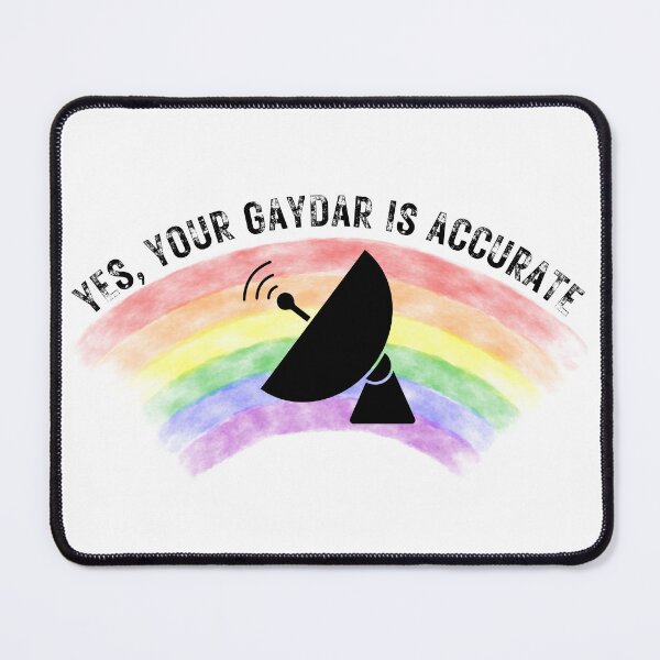 Item preview, Yes Your Gaydar Is Accurate designed and sold by LuckyKermit.