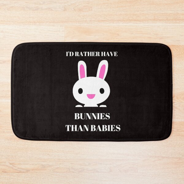 Item preview, I Would Rather Have Bunnies Than Babies White Rabbit designed and sold by McThingummy.