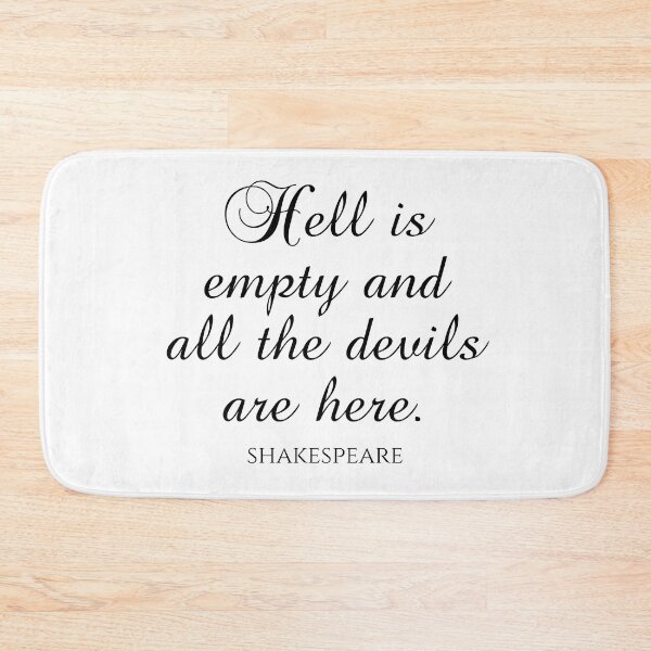 Item preview, Shakespeare Quote - Hell Is Empty And All The Devils Are Here designed and sold by PhiloJourney.