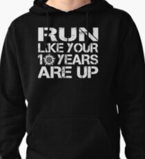 Sudadera con capucha Corre como si tus 10 años hubieran terminado.