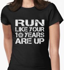Run like your 10 years are up. Women's Fitted T-Shirt