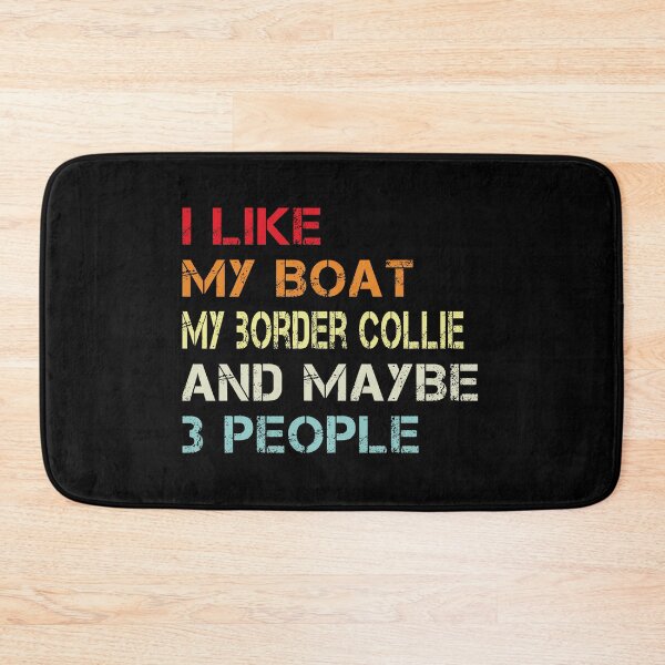 Item preview, i like my boat my border collie and maybe 3 people designed and sold by randomdogshirt.