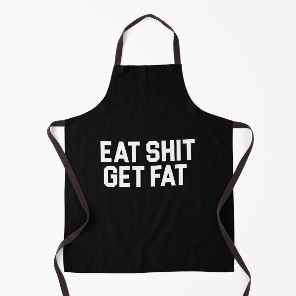 Item preview, Eat Shit Get Fat designed and sold by HiddenStar02.