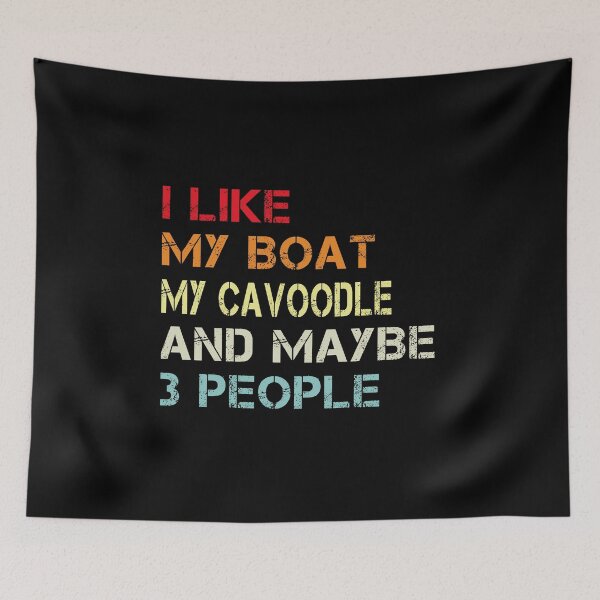 Item preview, i like my boat my cavoodle and maybe 3 people designed and sold by randomdogshirt.