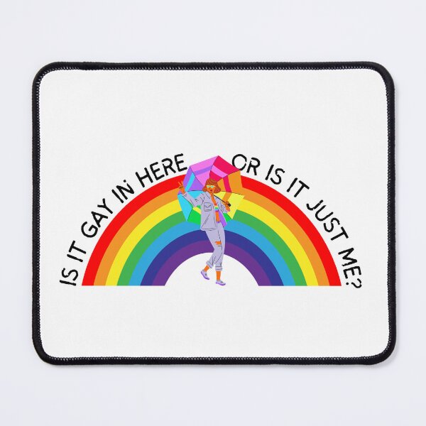 Item preview, Is It Gay In Here Or Is It Just Me designed and sold by LuckyKermit.