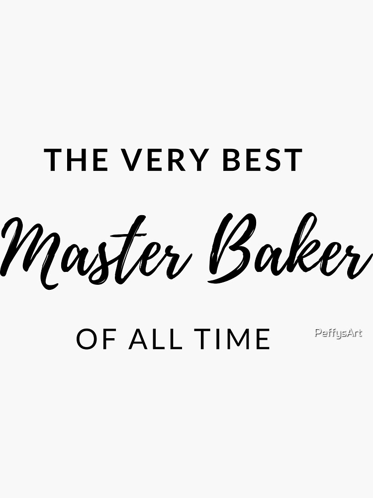 "The Very Best Master Baker of All Time" Sticker for Sale by PeffysArt