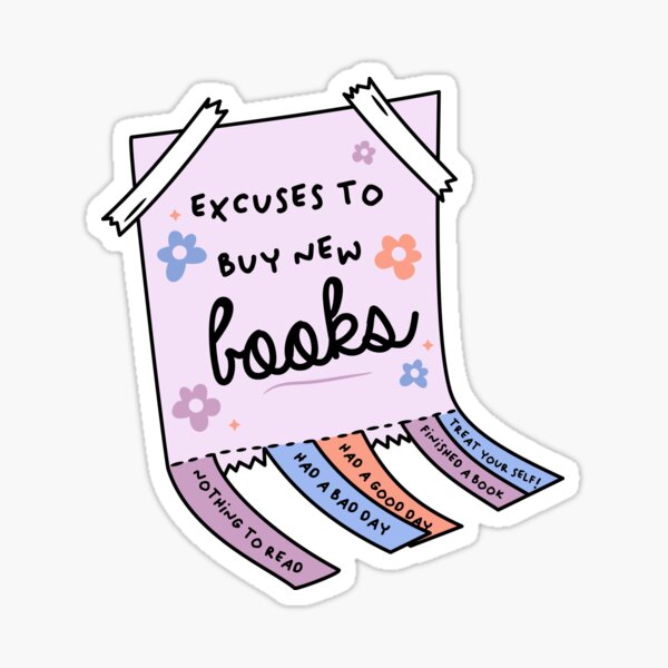 excuses to buy new books Sticker