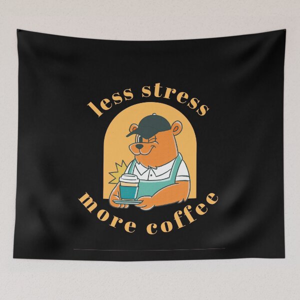 Item preview, Less Stress More Coffee Bear designed and sold by Prahaano Designs.