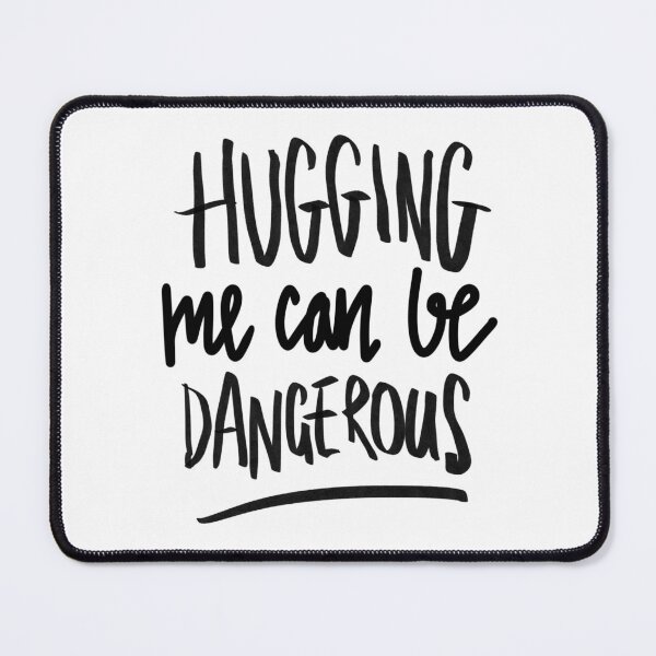 Item preview, Hugging Me Can Be Dangerous designed and sold by sketchNkustom.